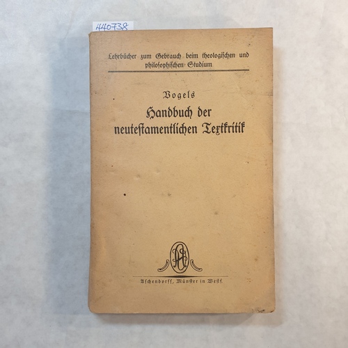 Vogels, Heinrich Joseph  Handbuch der neutestamentlichen Textkritik 