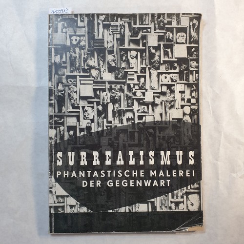   Surrealismus Phantastische Malerei der Gegenwart, Künstlerhaus Wien, 30. Mai bis 8. Juli 1962 