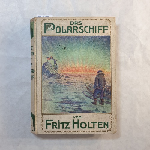 Holten, Fritz  Das Polarschiff. Eine Erzählung für die reifere Jugend 