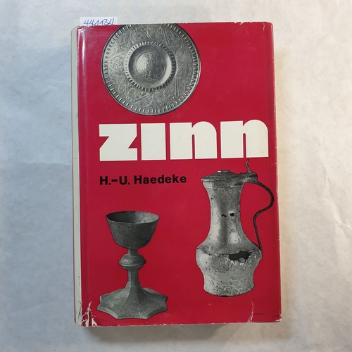 Haedeke, Hanns-Ulrich  Zinn : ein Handbuch f. Sammler u. Liebhaber 
