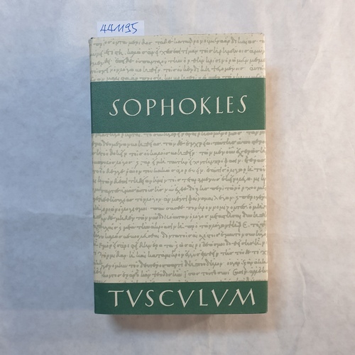 Sophocles ; Willige, Wilhelm (Herausgeber)  Dramen : griech. u. dt.(Sammlung Tusculum) 