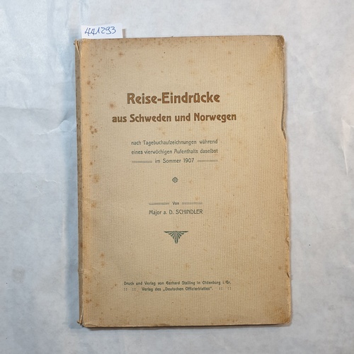 Schindler, D.  Reise-Eindrücke aus Schweden und Norwegen nach Tagebuchaufzeichnungen während eines 4wöchigen Aufenthalts daselbst im Sommer 1907 