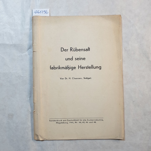 claassen  Der Rübensaft und seine fabrikmäßige Herstellung. Sonderdruck aus Centralblatt für die Zuckerindustrie 