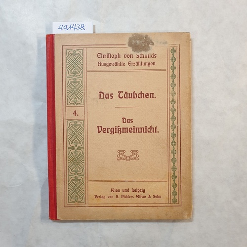 Schmid, Christoph v.  Das Täubchen. - Das Vergißmeinnicht 