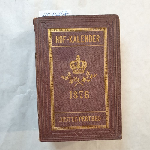   Gothaischer genealogischer Hofkalender (Hof-Kalender) nebst diplomatisch-statistischem Jahrbuch 1876, 113. Jahrgang 