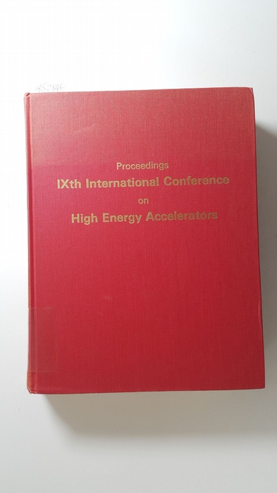 Diverse  Proceedings of the IXth International Conference on High Energy Accelerators: Stanford University, Stanford, California, May 2-7, 1974 