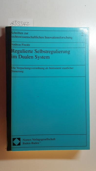 Finckh, Andreas  Regulierte Selbstregulierung im Dualen System : die Verpackungsverordnung als Instrument staatlicher Steuerung 
