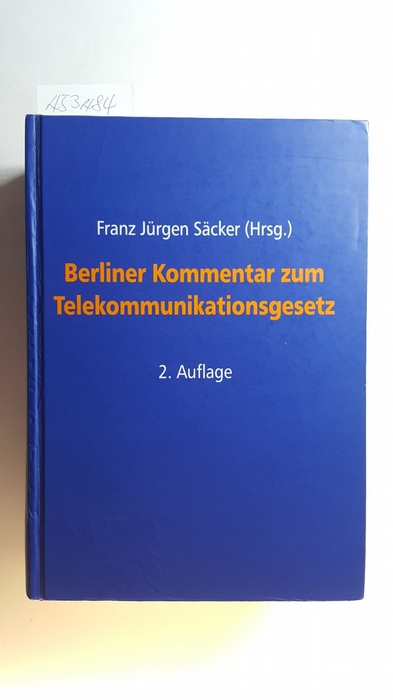 Franz-Jürgen Säcker [Hrsg.]  Berliner Kommentar zum Telekommunikationsgesetz 