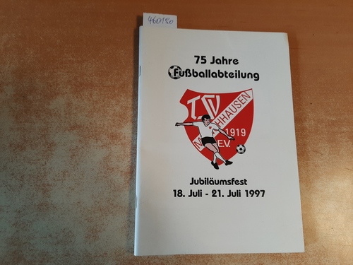 Diverse  75 Jahre Fußballabteilung Münchhausen. Jubiläumsfest 18. Juli - 21. Juli 1997 