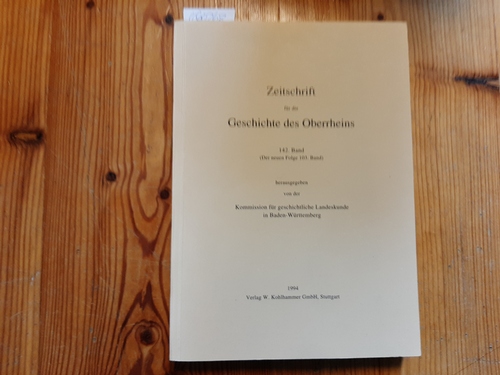 Komission für geschichtliche Landeskunde in Baden-Württemberg (Hrsg.)  Zeitschrift für die Geschichte des Oberrheins - 142. Band ( Der neuen Folge 103) 
