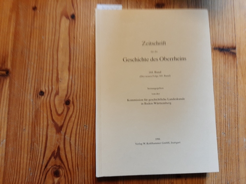 Komission für geschichtliche Landeskunde in Baden-Württemberg (Hrsg.)  Zeitschrift für die Geschichte des Oberrheins - 144. Band ( Der neuen Folge 105) 