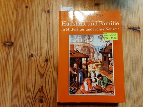 Ehlert, Trude [Hrsg.]  Haushalt und Familie in Mittelalter und früher Neuzeit 