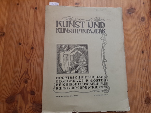 Österreichisches Museum für Kunst und Industrie (Hrsg.)  Kunst und Kunsthandwerk. Monatssschrift. XIV. Jahrgang. Heft 4 