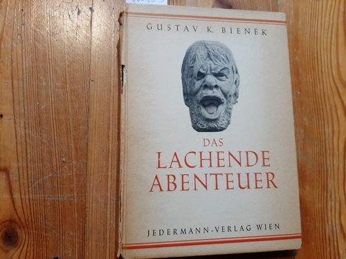 Bienek, Gustav K.  Das lachende Abenteuer. Kuriose Geschichten von damals. 