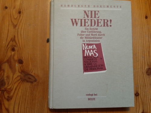 Cortés-Ahumada, Christián [Übers.]  Nie wieder! : Ein Bericht über Entführung, Folter und Mord durch den Militärdiktatur in Argentinien 