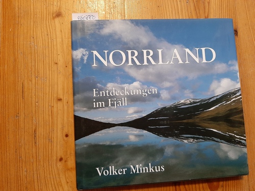 Minkus, Volker  Norrland. Entdeckungen im Fjäll 