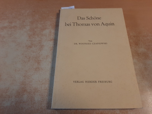 Czapiewski, Winfried  Das Schöne bei Thomas von Aquin 