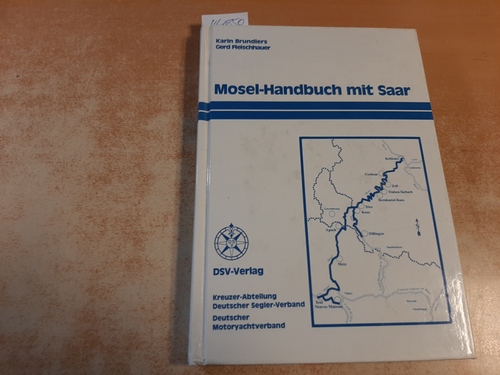 Brundiers, Karin, Fleischhauer, Gerd  Mosel-Handbuch mit Saar : Von Koblenz bis Neuves Maisons, von Konz bis Dillingen 