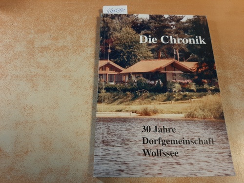 Kruchem,Klaus  30 Jahre Dorfgemeinschaft Wolfssee.Die Chronik 1970 - 2000. 