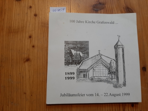Fögeling, Bernhard (Vorw.)  100 Jahre Kirche Grafenwald. Festschrift zur Geschichte von Kirche, Pfarre und Ortsteil 1899 - 1999 