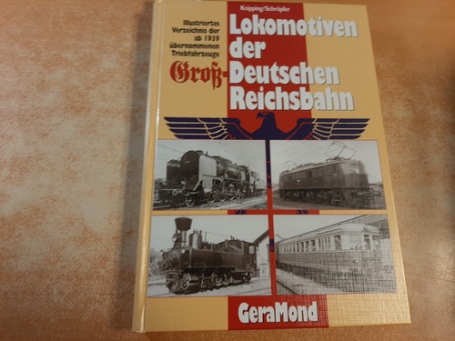 Schröpfer, Heribert  Lokomotiven der -Groß- - Deutschen Reichsbahn : Illustriertes Verzeichnis der ab 1939 übernommenen österreichischen und tschechischen Triebfahrzeuge 