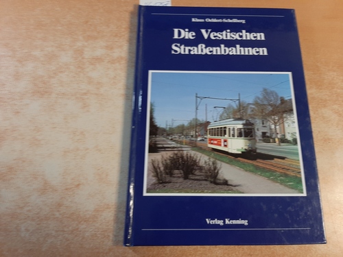 Oehlert-Schellberg, Klaus  Die Vestischen Straßenbahnen 