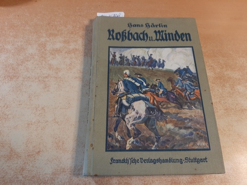 Härlin, Hans  Roßbach und Minden. Pflug und Schwert im Siebenjährigen Krieg 