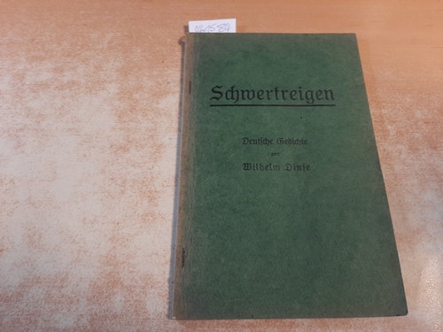 Dinse Wilhelm  Schwertreigen Deutsche Gedichte 