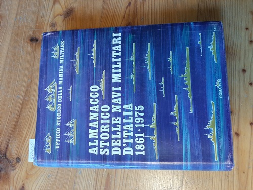 Giorgerini, Giorgio and Augusto Nani  Almanacco Storico delle Navi Militari Italiane: La Marina e le sue navi dal 1861 al 1995 