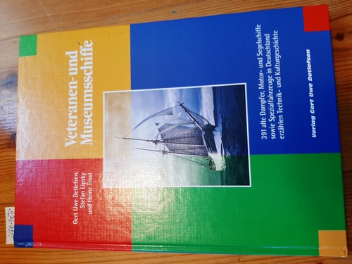 Detlefsen, Gert Uwe ; Lipsky, Stefan ; Trost, Heinz  Veteranen- und Museumsschiffe : 391 alte Dampfer, Motor- und Segelschiffe sowie Spezialfahrzeuge in Deutschland erzählen Technik- und Kulturgeschichte 