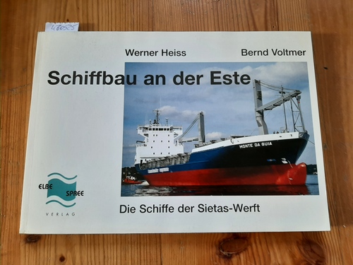 Werner Heiss, Bernd Voltmer  Schiffbau an der Este. Die Schiffe der Sietas-Werft 