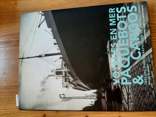 Perroy, Aymeric & Mouchel, Didier  Voyages En Mer. Paquebots & Cargos 