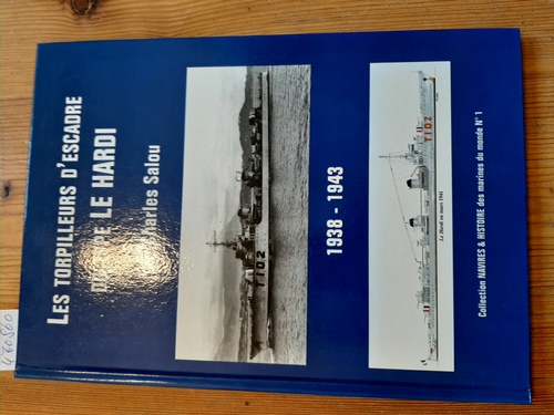 Salou, Charles  Les torpilleurs d'escadre du type -Le Hardi- : 1938-1943 