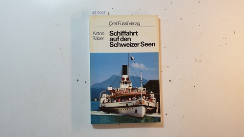 Räber, Anton  Schiffahrt auf den Schweizer Seen 