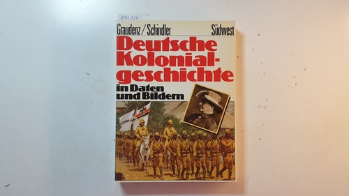 Graudenz, Karlheinz [Mitverf.]  Deutsche Kolonialgeschichte : in Daten und Bildern 