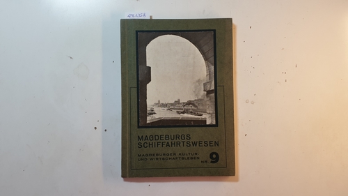 Holzapfel, Adolf  Das Magdeburger Hafenwesen (Magdeburger Kultur- und Wirtschaftsleben ; Nr. 9) 
