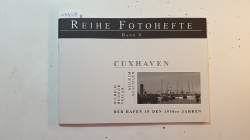 Schättgen, Wilhelm  Cuxhaven, der Hafen in den 1930er Jahren 