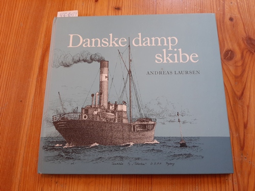 Laursen, Andreas  Danske damp skibe 