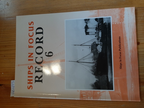 Clarkson, John; Fenton, Roy  Ships in Focus Record Issue Number 6 