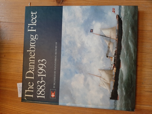 SIMONSEN PETER ; FREDERICHSEN FREDERIK ; THORSOE SOREN  The Dannebrog Fleet 1883-1993 