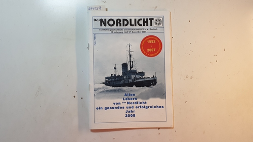 Diverse  Das Nordlicht, 15 Jahrgang, Heft 57, Rostock September 2007 - Allen Lesern von das Nordlicht ein gesundes und erfolgreiches jahr 2008 