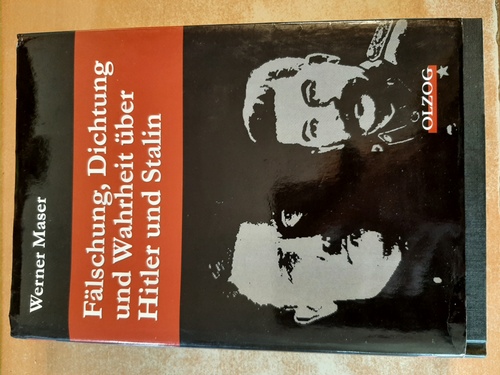 Maser, Werner  Fälschung, Dichtung und Wahrheit über Hitler und Stalin 