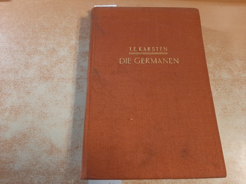 Karsten, Torsten E.  Die Germanen : eine Einführung in die Geschichte ihrer Sprache und Kultur 