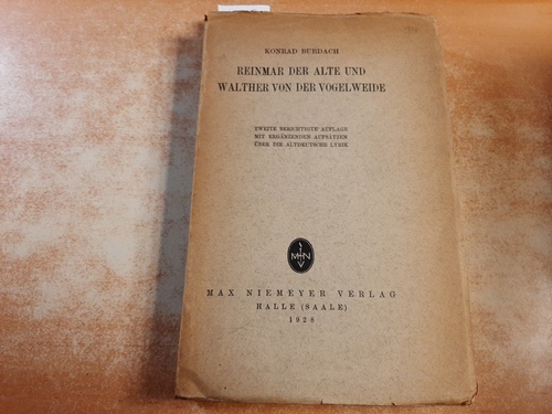 Burdach, Konrad  Reinmar der Alte und Walther von der Vogelweide : mit ergänzenden Aufsätzen über die altdeutsche Lyrik 