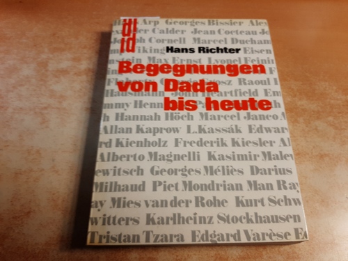 Richter, Hans  Begegnungen von Dada bis heute : Briefe, Dokumente, Erinnerungen 