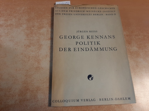 Reiß, Jürgen  George Kennans Politik der Eindämmung 