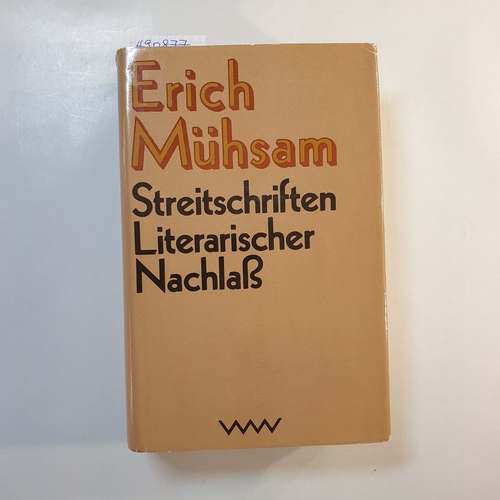 Mühsam, Erich  Streitschriften, Literarischer Nachlass 