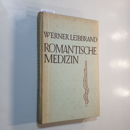 Leibbrand, Werner  Romantische Medizin 