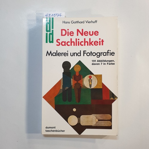 Vierhuff, Hans Gotthard  Die Neue Sachlichkeit: Malerei und Fotografie 