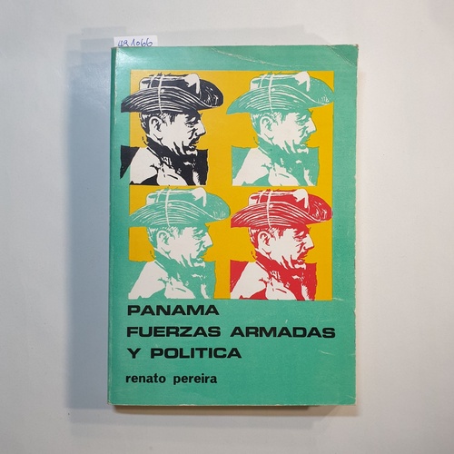 Renato Pereira  Panamá, fuerzas armadas y política 